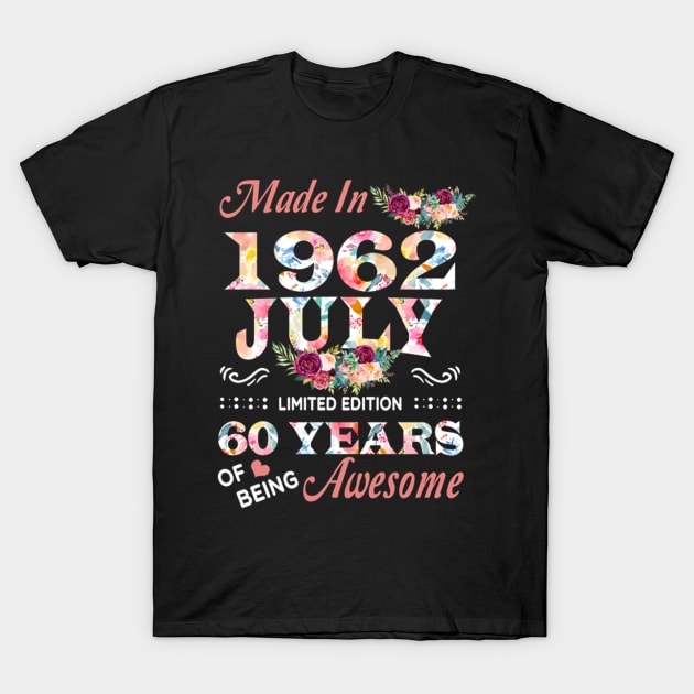 Made In 1962 July 60 Years Of Being Awesome Flowers T-Shirt by tasmarashad